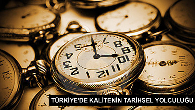 turkiye-de-kalitenin-tarihsel-yolculugu - Ülkemiz bakımından tarihi süreçte kalite teriminin gelişmesinde ve ilerlemesinde Ahi Teşkilatı'nın önemi büyüktür.