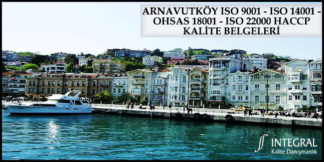 arnavutkoy-iso-9001-iso-14001-ohsas-18001-iso-22000-haccp-kalite-belgesi - Arnavutköy ilçesi, İstanbul ilimizin Avrupa Yakası'nda bulunan ilçelerimizden birisidir.