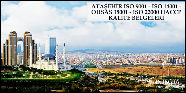atasehir-iso-9001-iso-14001-ohsas-18001-iso-22000-haccp-kalite-belgesi - Ataşehir ilçesi, İstanbul ilimizin Anadolu Yakası'nda bulunan ilçelerimizden birisidir. 