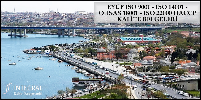eyup-iso-9001-iso-14001-ohsas-18001-iso-22000-haccp-kalite-belgesi - Eyüp ilçesi, İstanbul ilimizin Avrupa Yakası'nda bulunan ilçelerimizden birisidir. 