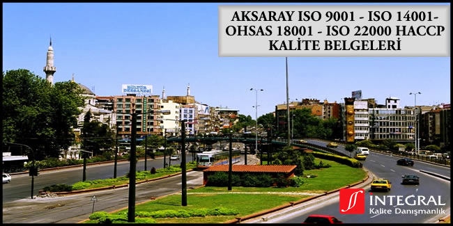aksaray-iso-9001-iso-14001-ohsas-18001-iso-22000-haccp-kalite-belgesi - Aksaray semti, İstanbul ilimizin Avrupa Yakası'nda bulunan semtlerimizden birisidir.