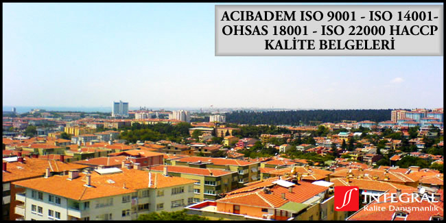 acibadem-iso-9001-iso-14001-ohsas-18001-iso-22000-haccp-kalite-belgesi - Acıbadem semti, İstanbul ilimizin Anadolu Yakası'nda bulunan semtlerimizden birisidir.
