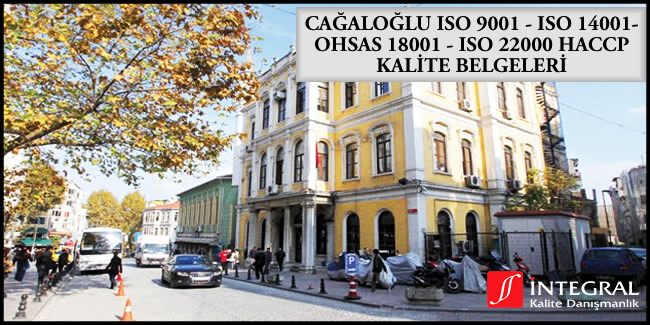 cagaloglu-iso-9001-iso-14001-ohsas-18001-iso-22000-haccp-kalite-belgesi - Cağaloğlu semti, İstanbul ilimizin Avrupa Yakası'nda bulunan semtlerimizden birisidir.